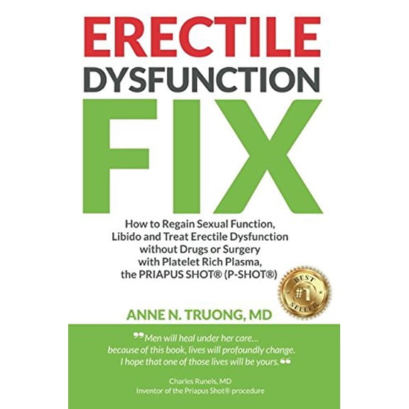 Pre-Owned Erectile Dysfunction Fix: How to Regain Sexual Function, Libido and Treat Erectile Dysfunction without Drugs or Surgery with Platelet Rich Plasma, the PRIAPUS SHOT® (P-SHOT®)