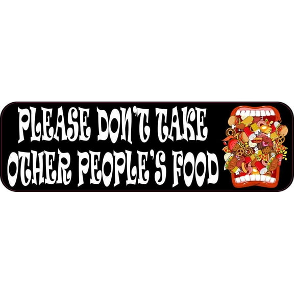10in x 3in Mouth Please Don't Take Other People's Food Sticker Vinyl Sign