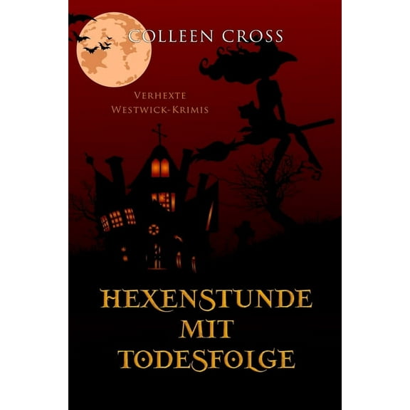 Verhexte Westwick-Krimis Hexenstunde mit Todesfolge: Verhexte Westwick-Krimis #5, Book 5, (Paperback)