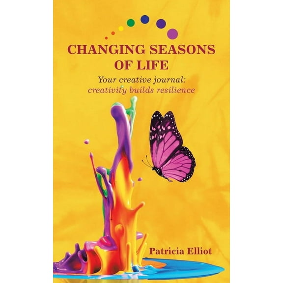 Changing Seasons of Life: Your Creative Journal: Creativity Builds Resilience (Paperback)