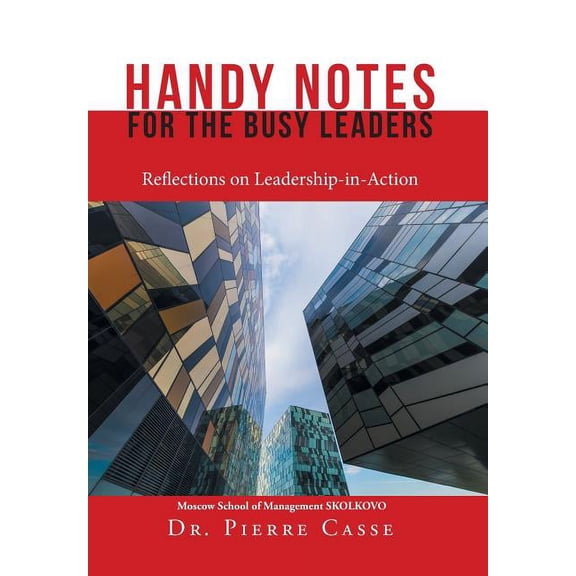 Handy Notes for the Busy Leaders : Reflections on Leadership-In-Action (Hardcover)