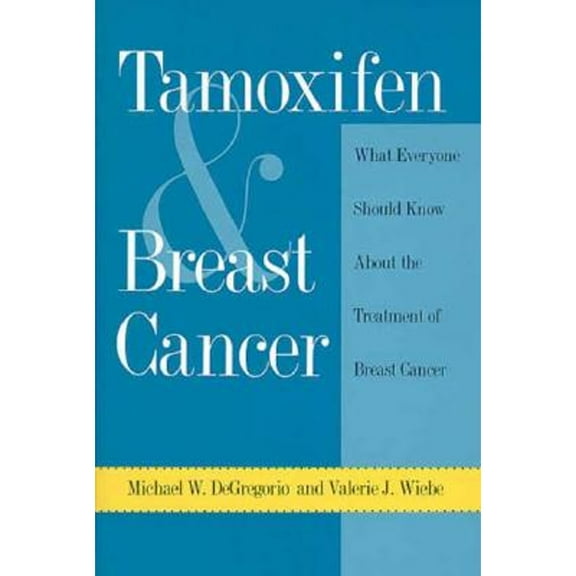 Pre-Owned Tamoxifen and Breast Cancer (Hardcover) by Dr. Michael W DeGregorio, Valerie J Wiebe, DeGregorio