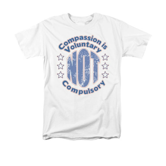 Compassion is Voluntary Funny Humorous Political Humor Saying Adult T-Shirt