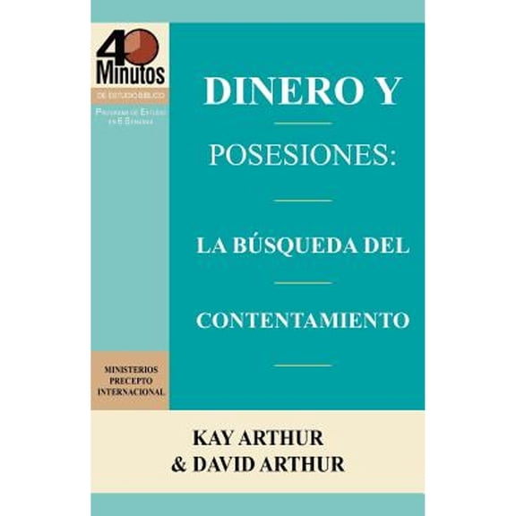 Dinero Y Posesiones: La Busqueda Del Contentamiento / Money And Possessions: The Quest For Contentment (40 Minute Bible Studies) (spanish Edition)
