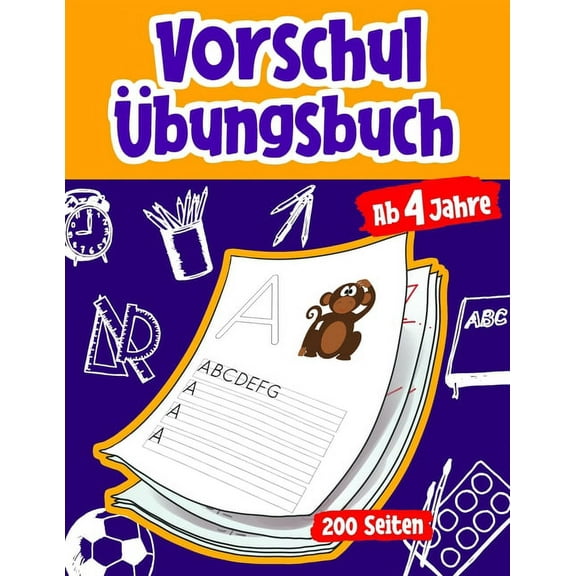 Vorschul Übungsbuch Für Kinder Ab 4 Jahren 200 Seiten Großbuchstaben & Kleinbuchstaben Schreiben Lernen Jungs & Mädchen Vorschulbuch Vorschule Übungen Vorschulübungsblock Buchstaben Vorschulübungen Fü