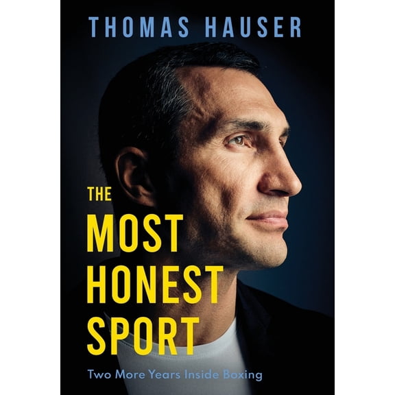 The Most Honest Sport: Two More Years Inside Boxing, (Hardcover)