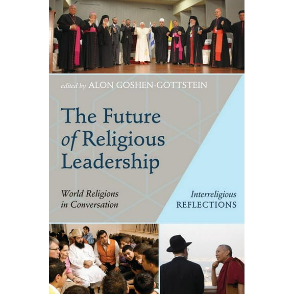 Interreligious Reflections: The Future of Religious Leadership (Paperback)