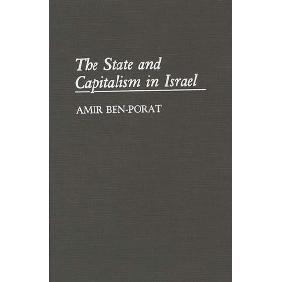 Contributions in Economics and Economic The State and Capitalism in Israel, (Hardcover)