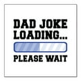 thumbnail image 1 of DistinctInk Custom Bumper Sticker - 8" x 8" Decorative Decal - White Background - Dad Joke Loading Please Wait - Blue, 1 of 2