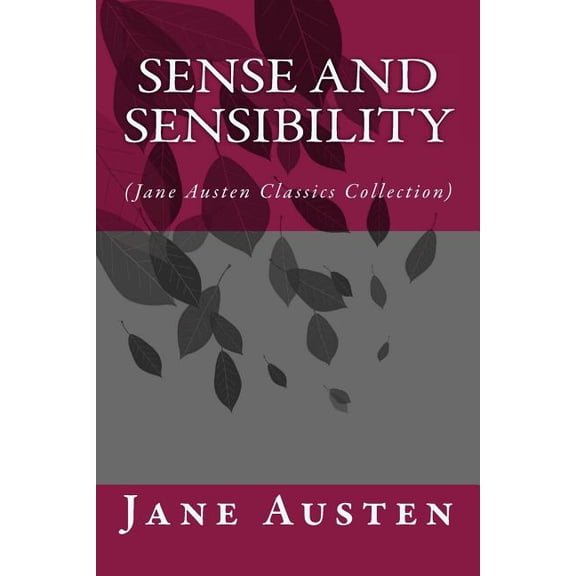 Sense and Sensibility: (Jane Austen Classics Collection) (Paperback)