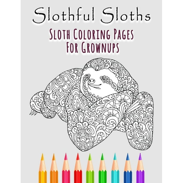 Slothful Sloths Sloth Coloring Pages For Grownups Sloth Coloring Book 