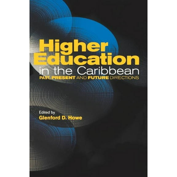 Higher Education in the Caribbean: Past, Present and Future Directions, (Paperback)