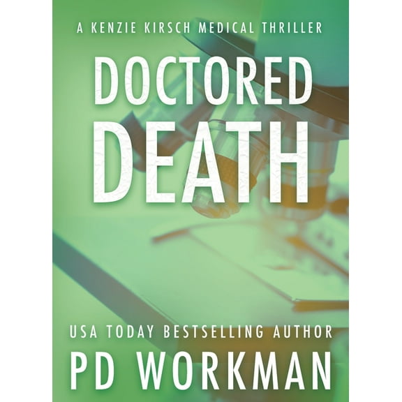 Kenzie Kirsch Medical Thrillers Doctored Death, Book 1, (Hardcover)