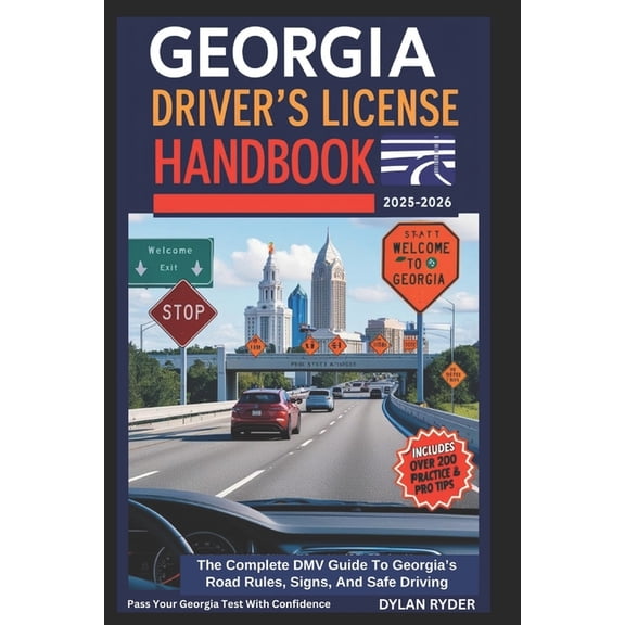 Georgia Driver's License Handbook: The Complete DMV Guide To Georgia's Road Rules, Signs, And Safe Driving, (Paperback)