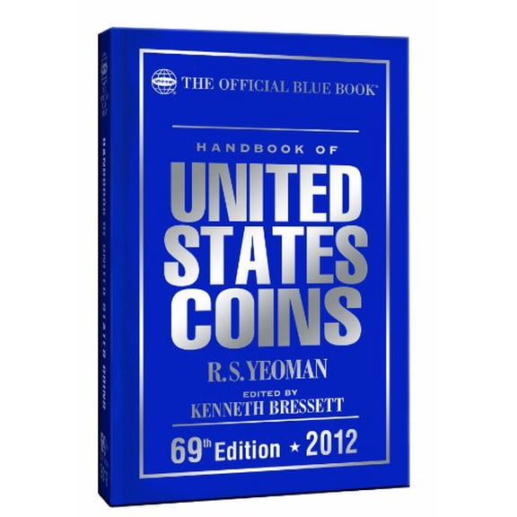 Pre-Owned Handbook of U.s. Coins 2012: The Official Blue Book, Illustrated Catalog and Prices Dealers Pay for Coins-1616 to Date; Includes QR (Quick Response) ... (Official Blue Book of United States