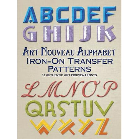 Art Nouveau Alphabet Iron-On Transfer Patterns : 13 Authentic Art Nouveau