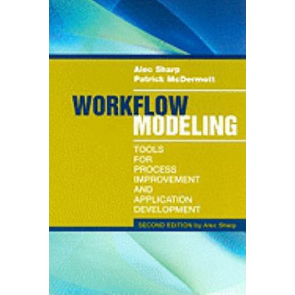 Pre-Owned Workflow Modeling: Tools for Process 2e (Hardcover) 1596931922 9781596931923