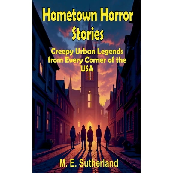 Hometown Horror Stories, (Paperback)