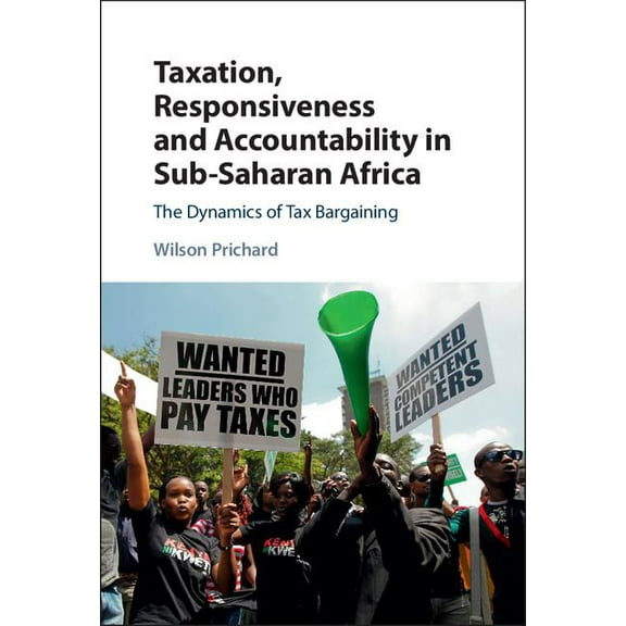 Taxation, Responsiveness and Accountability in Sub-Saharan Africa, (Hardcover)