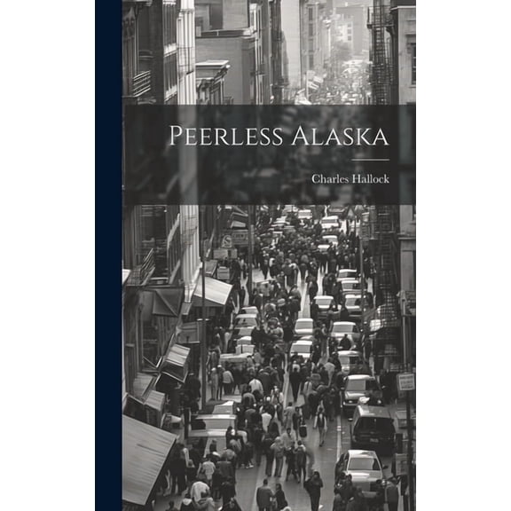 Peerless Alaska (Hardcover)