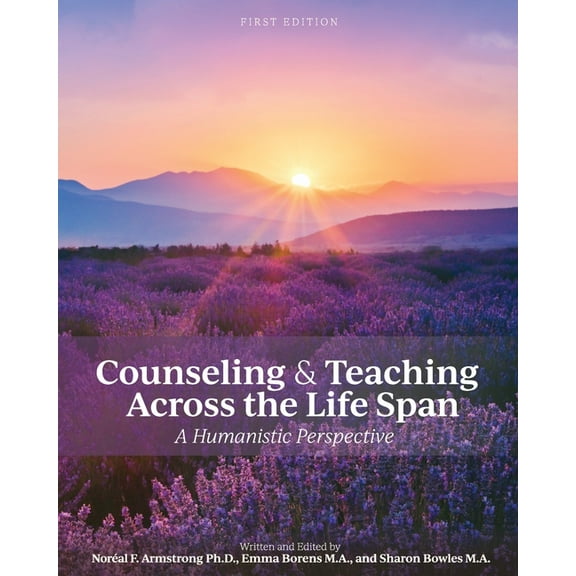 Counseling and Teaching Across the Life Span: A Humanistic Perspective, (Paperback)