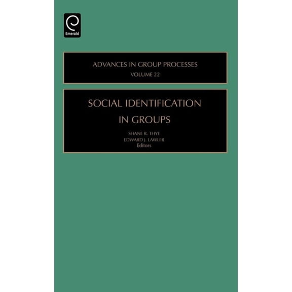 Advances in Group Processes Social Identification in Groups, Book 22, (Hardcover)