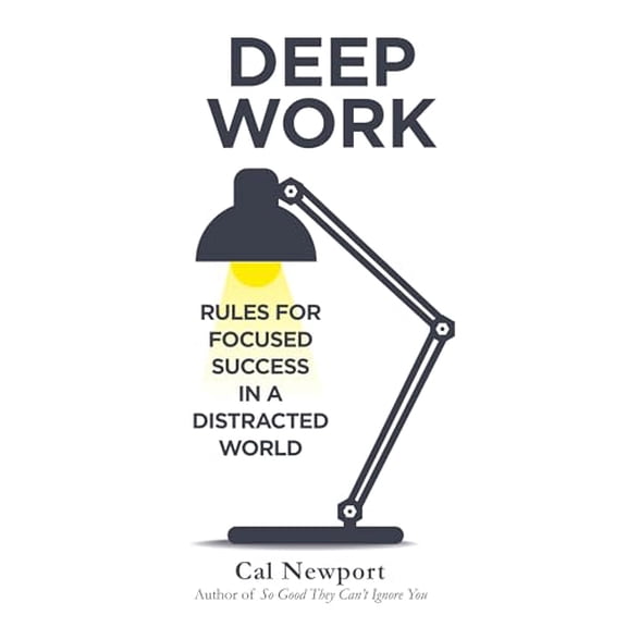 Deep Work: Rules for Focused Success in a Distracted World by Cal Newport Paperback English