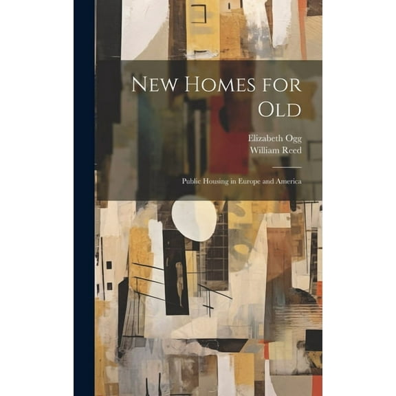 New Homes for old; Public Housing in Europe and America (Hardcover)