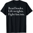 thumbnail image 1 of Read Books Lift Weights Fight Fascists Camiseta, 1 of 2