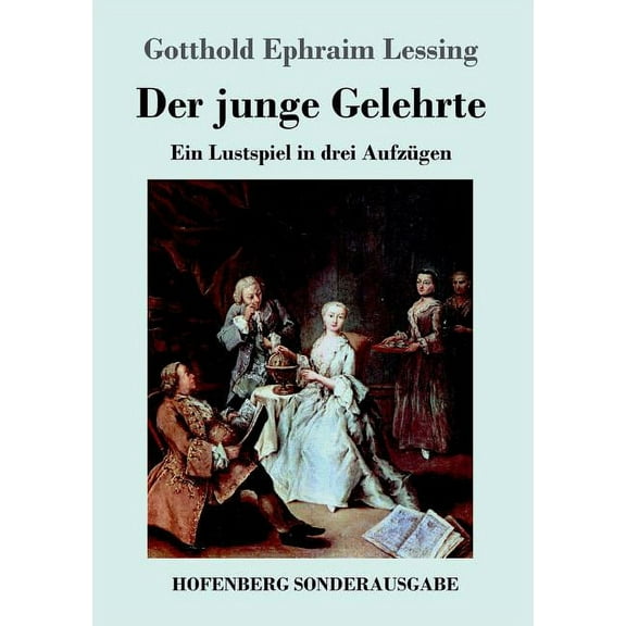Der junge Gelehrte : Ein Lustspiel in drei Aufzügen (Paperback)