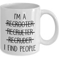 thumbnail image 2 of Recruiter Coffee Mug I'm A Recruiter I Find People Mug Best Recruiter Gifts Tea Cup, 2 of 2