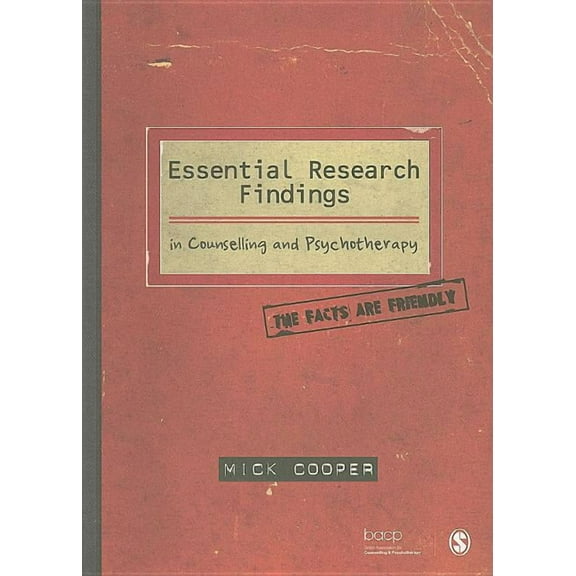 Essential Research Findings in Counselling and Psychotherapy: The Facts Are Friendly, (Paperback)