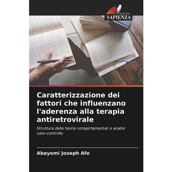 Caratterizzazione dei fattori che influenzano l'aderenza alla terapia antiretrovirale, (Paperback)