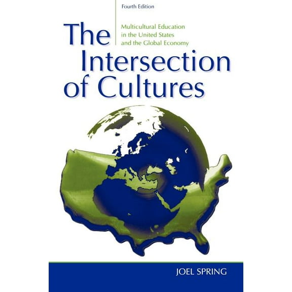 Sociocultural, Political, and Historical The Intersection of Cultures: Multicultural Education in the United States and the Global Economy, (Paperback)