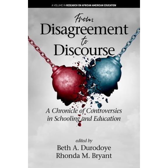 Research on African American Education From Disagreement to Discourse: A Chronicle of Controversies in Schooling and Education (hc), (Hardcover)