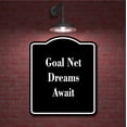 thumbnail image 2 of Goal Net - Dreams Await BLACK Aluminum Composite Sign 15''x18'', 2 of 9