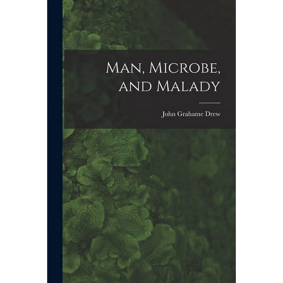 Man, Microbe, and Malady, (Paperback)