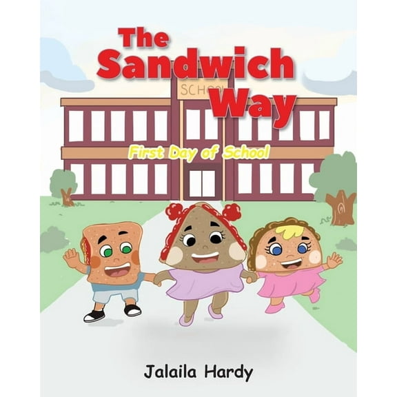 The Sandwich Way: First Day of School, (Paperback)