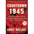 thumbnail image 1 of Pre-Owned Countdown 1945: The Extraordinary Story of the Atomic Bomb and the 116 Days That Changed the World (Chris Wallace’s Countdown Series), 1 of 1