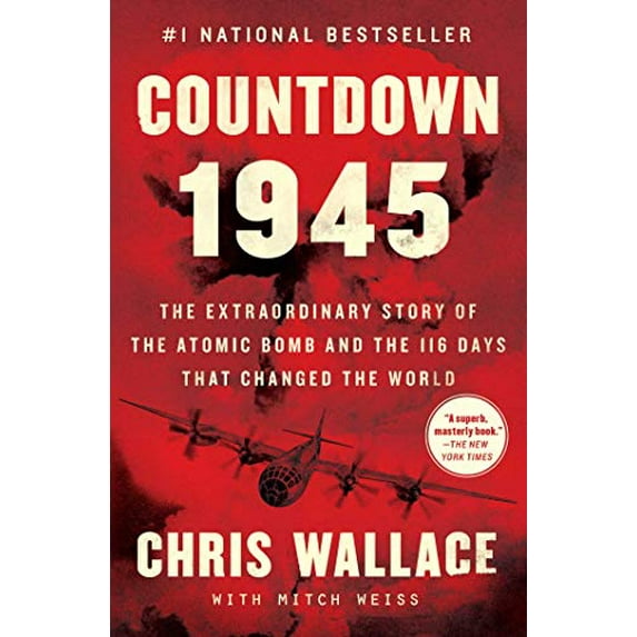 Pre-Owned Countdown 1945: The Extraordinary Story of the Atomic Bomb and the 116 Days That Changed the World (Chris Wallace’s Countdown Series)