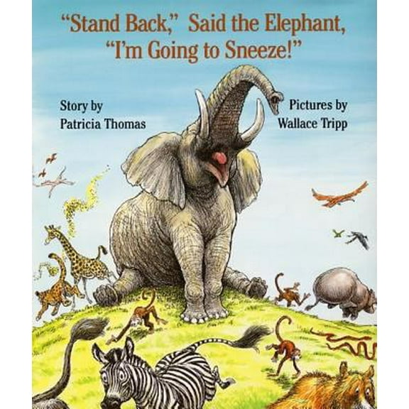 Pre-Owned Stand Back, Said the Elephant, I'm Going to Sneeze! (Hardcover) 0688093388 9780688093389