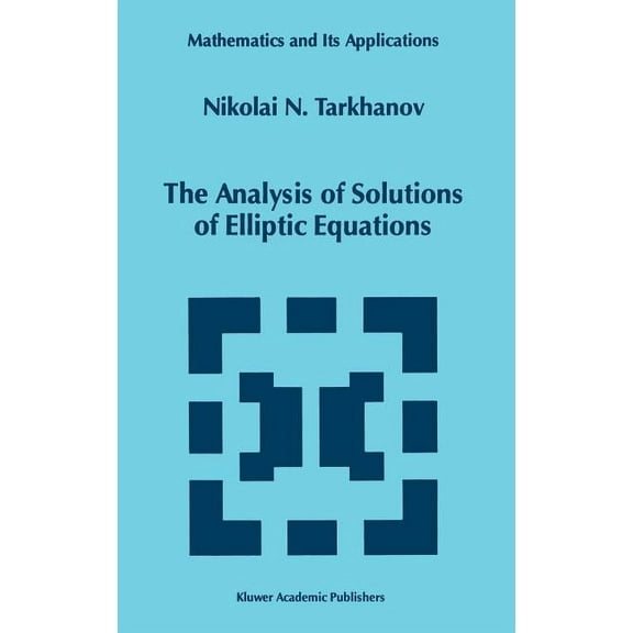 Mathematics and Its Applications The Analysis of Solutions of Elliptic Equations, Book 406, (Hardcover)