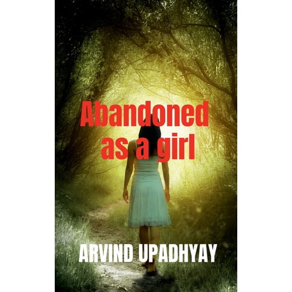 Abandoned as a girl, (Paperback)