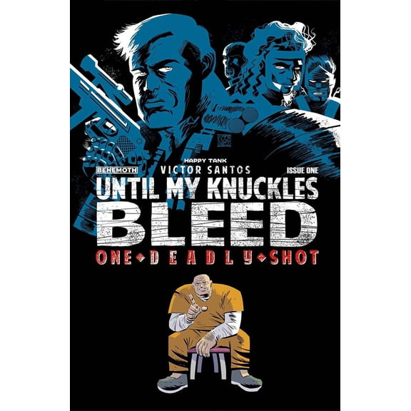 Until My Knuckles Bleed One Deadly Shot #1B VF ; Behemoth Comic Book
