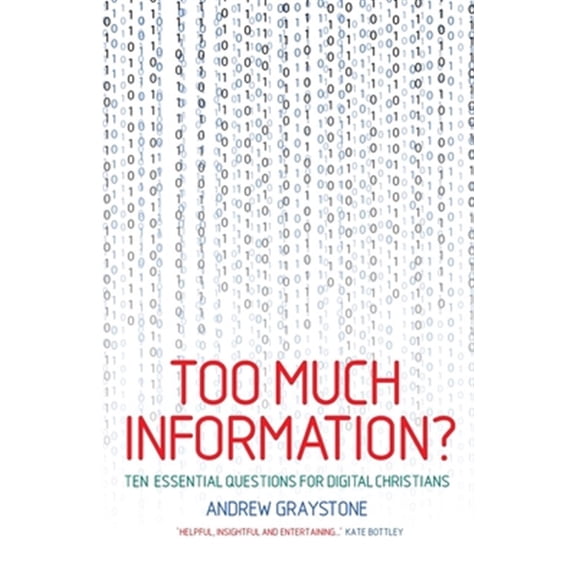Pre-Owned Too Much Information?: Ten essential questions for digital Christians (Paperback)