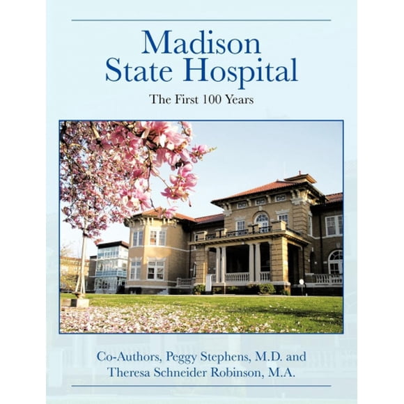 Madison State Hospital: les 100 Premières Années