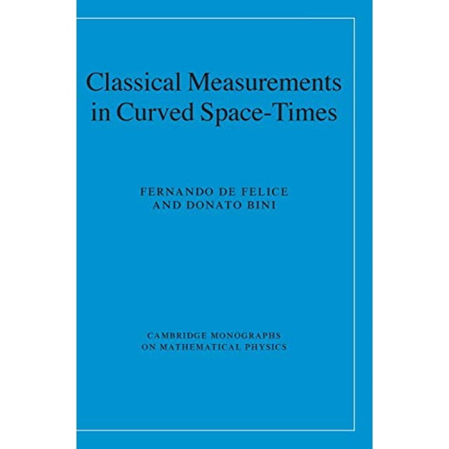 Classical Measurements in Curved Space-Times (Cambridge Monographs on Mathematical Physics)