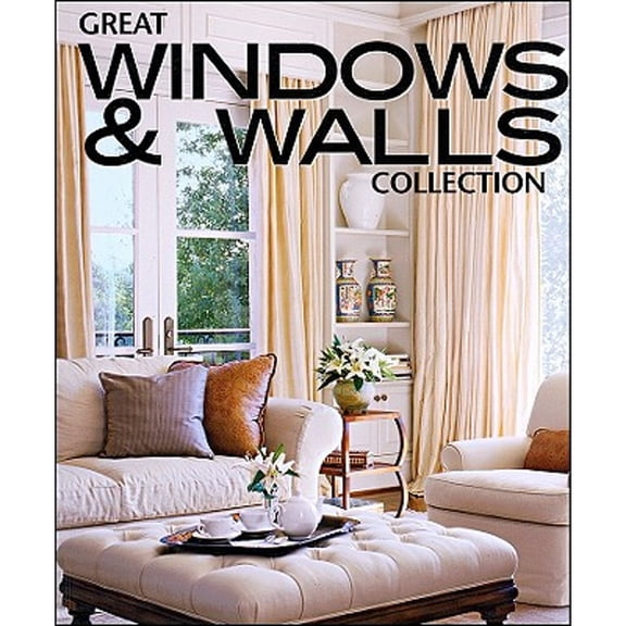 Pre-Owned Great Windows & Walls Collection (Paperback) by Better Homes and Gardens