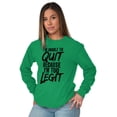 thumbnail image 4 of Funny Unable To Quit Too Legit Long Sleeve TShirt Men Women Brisco Brands L, 4 of 6