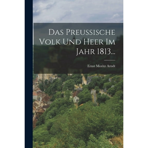 Das Preußische Volk Und Heer Im Jahr 1813... (Paperback)
